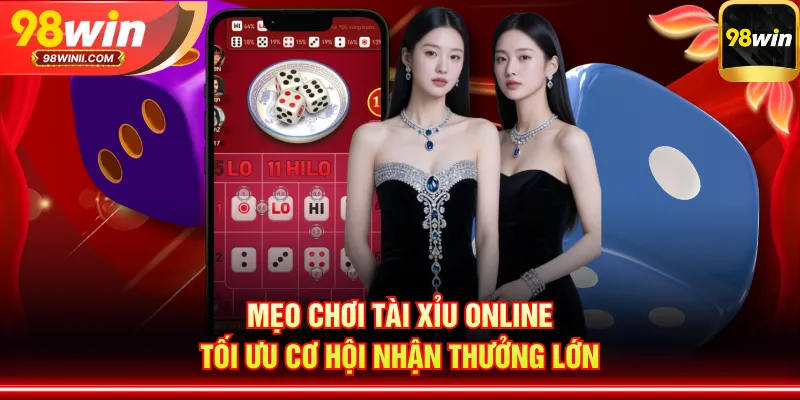 Mẹo chơi Tài Xỉu online tối ưu cơ hội nhận thưởng lớn